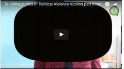 Video: Victims of Political violence speak out